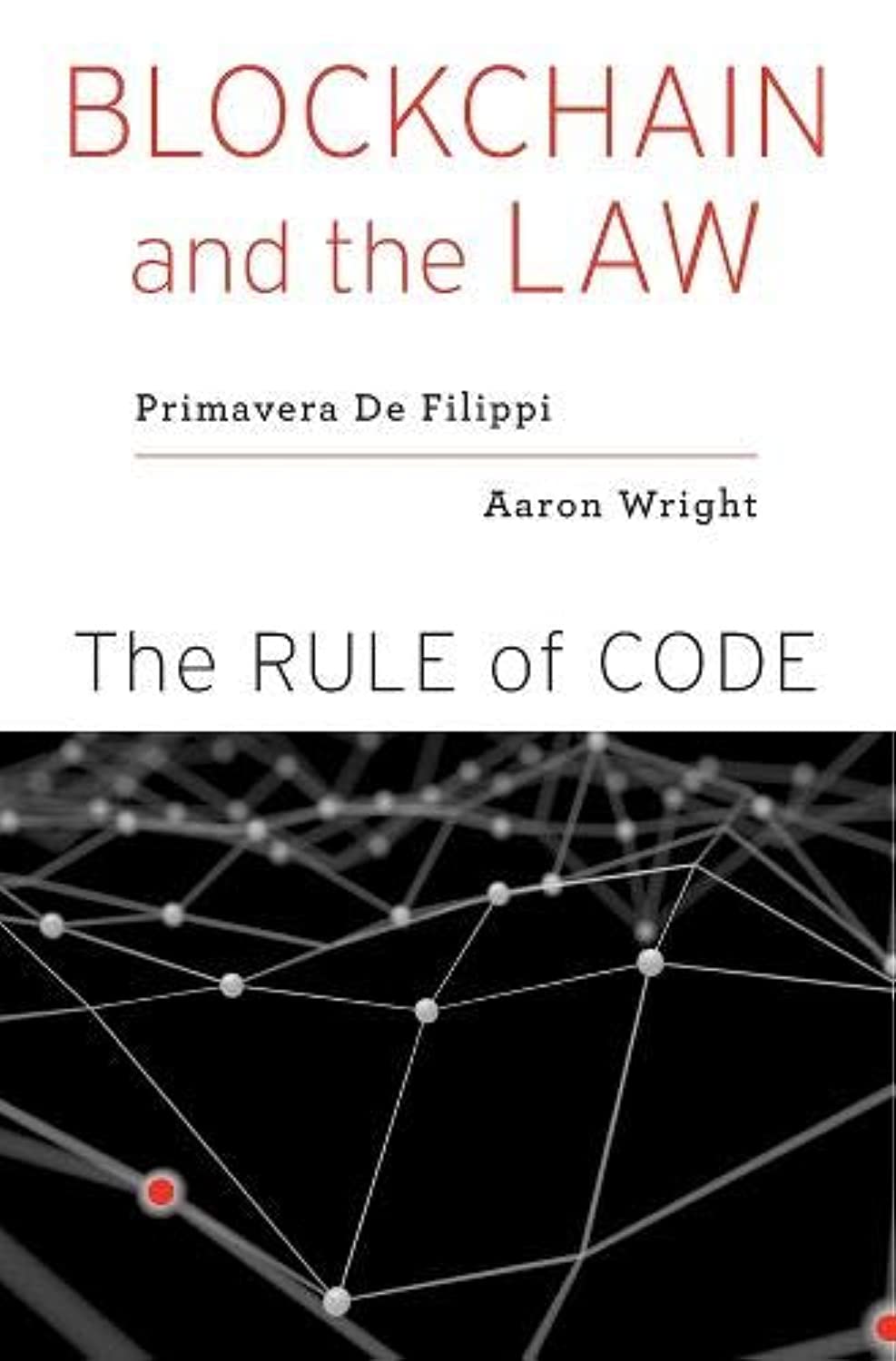 Blockchain and the Law: The Rule of Code Law