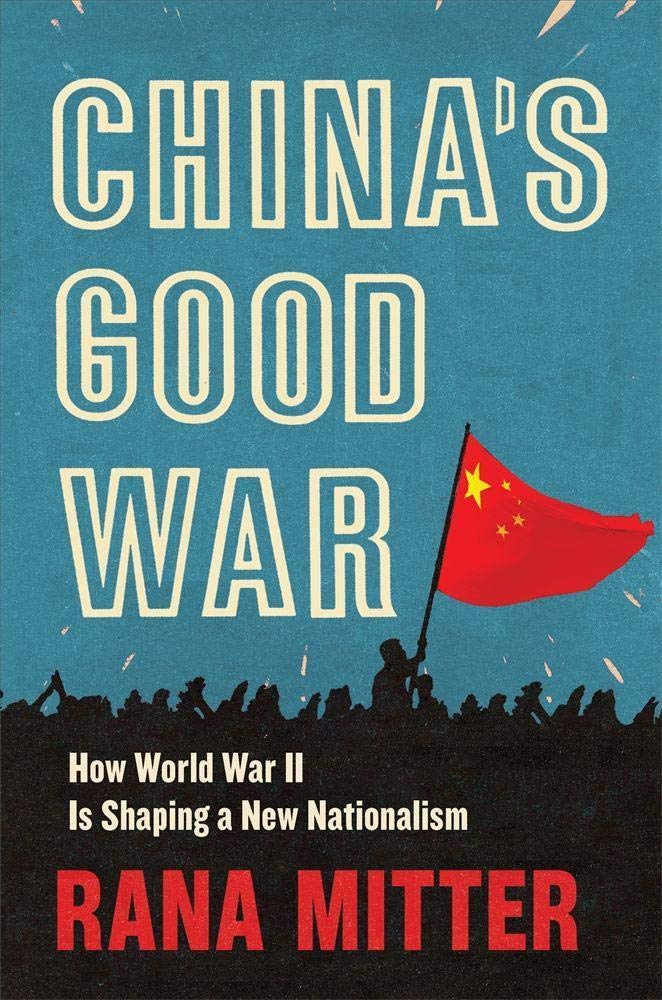 China's Good War: How World War II Is Shaping a New Nationalism book