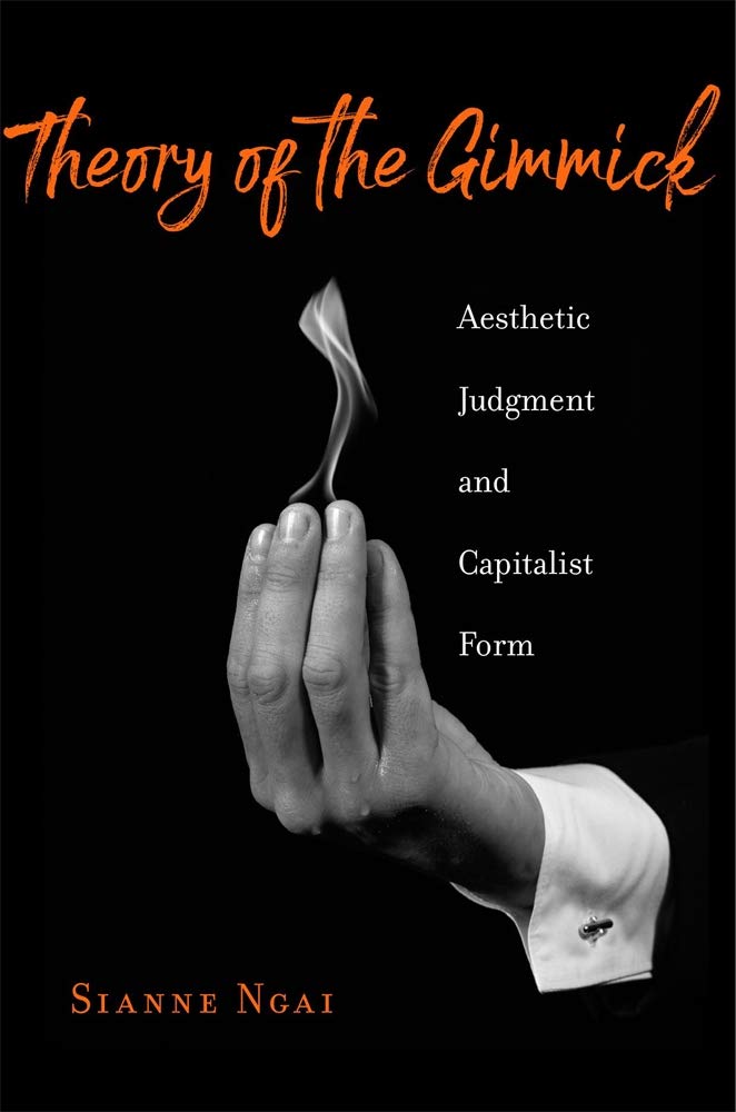 Theory of the Gimmick: Aesthetic Judgment and Capitalist Form Philosophy