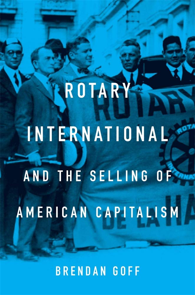Rotary International and the Selling of American Capitalism Social Sciences
