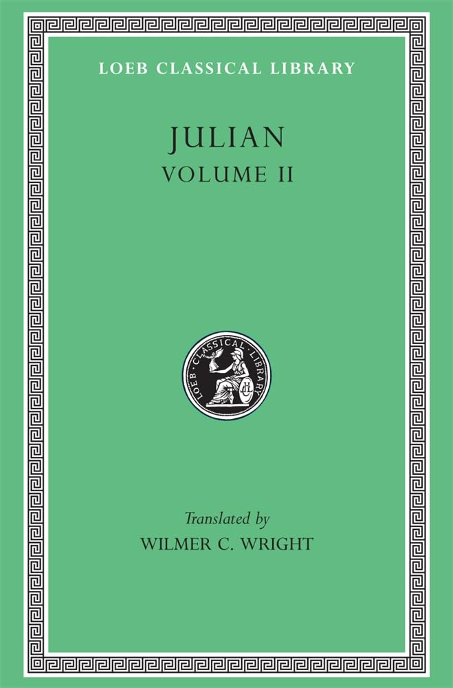 Works: Orations 6-8. Letters to Themistius; To the Senate and People of Athens; To a Priest. the Caesars. Misopogon (Loeb Classical Library) Historical Fiction