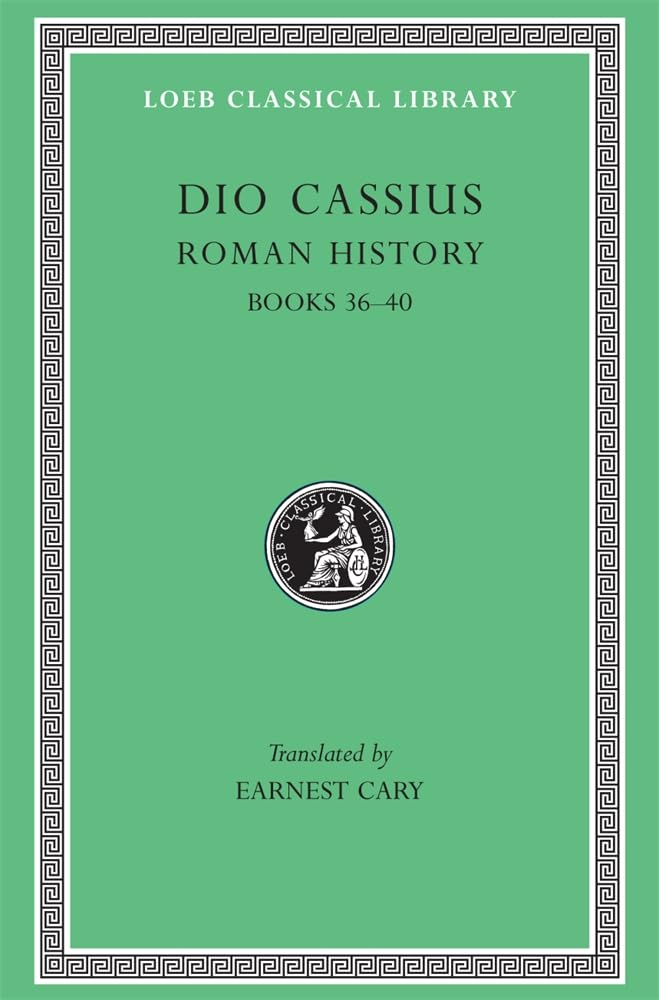 Roman History: Books 36-40 (Loeb Classical Library) Essays & Short Stories