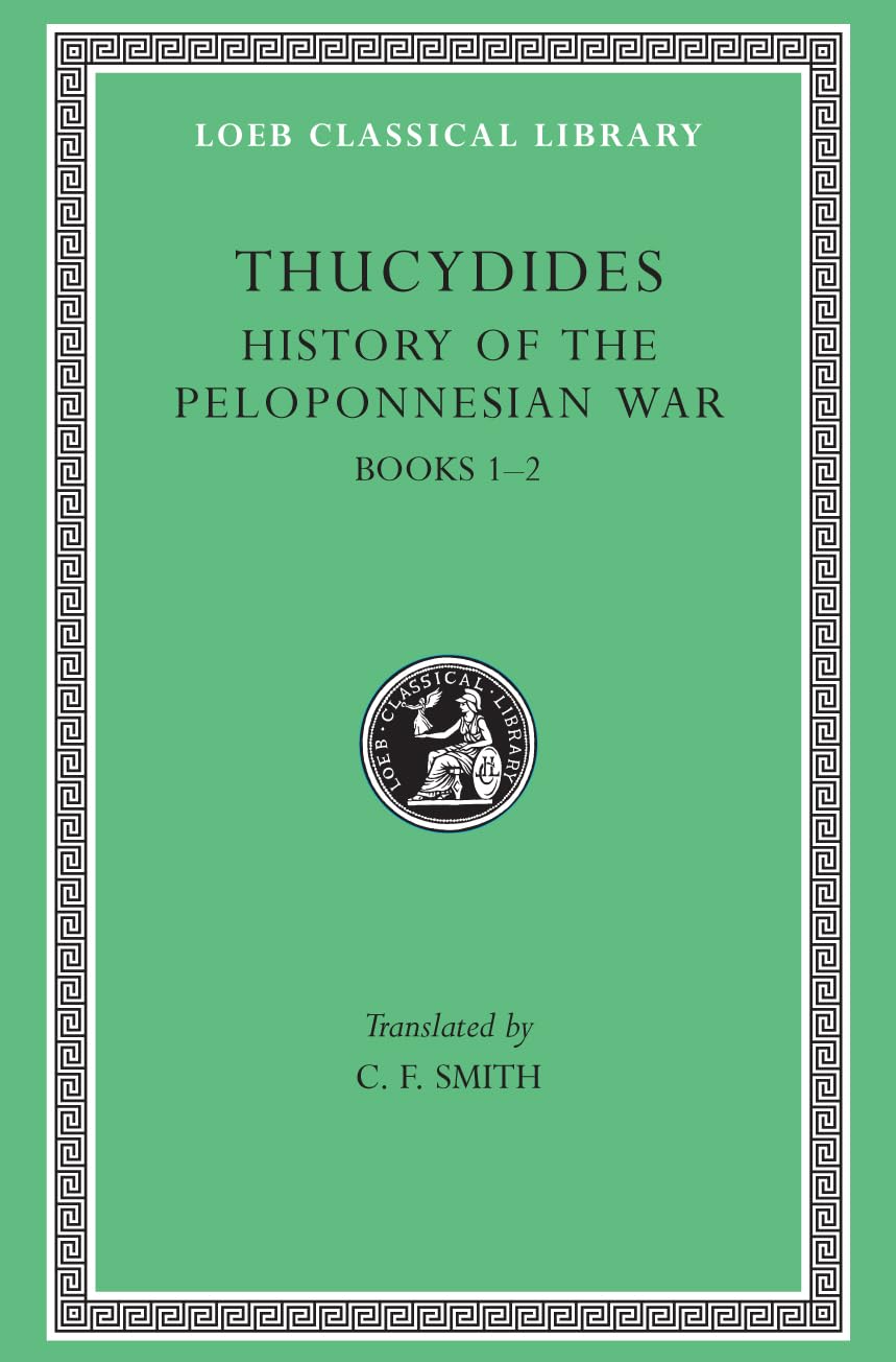 Thucydides: History of the Peloponnesian War : Books One and Two: Books 1-2 (Loeb Classical Library) Essays & Short Stories