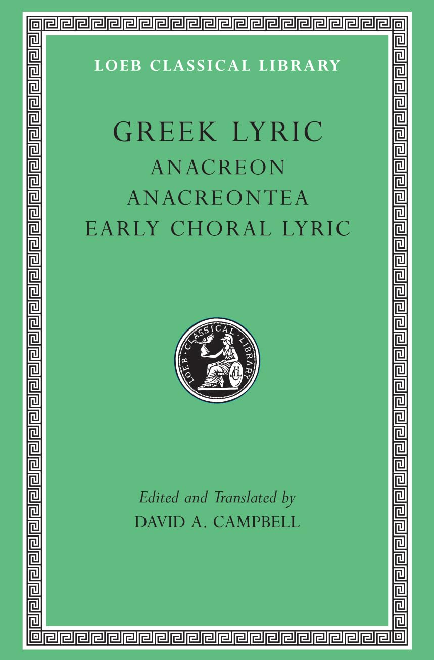 Greek Lyric: Anacreon, Anacreontea, Choral Lyric from Olympis to Alcman (2) book