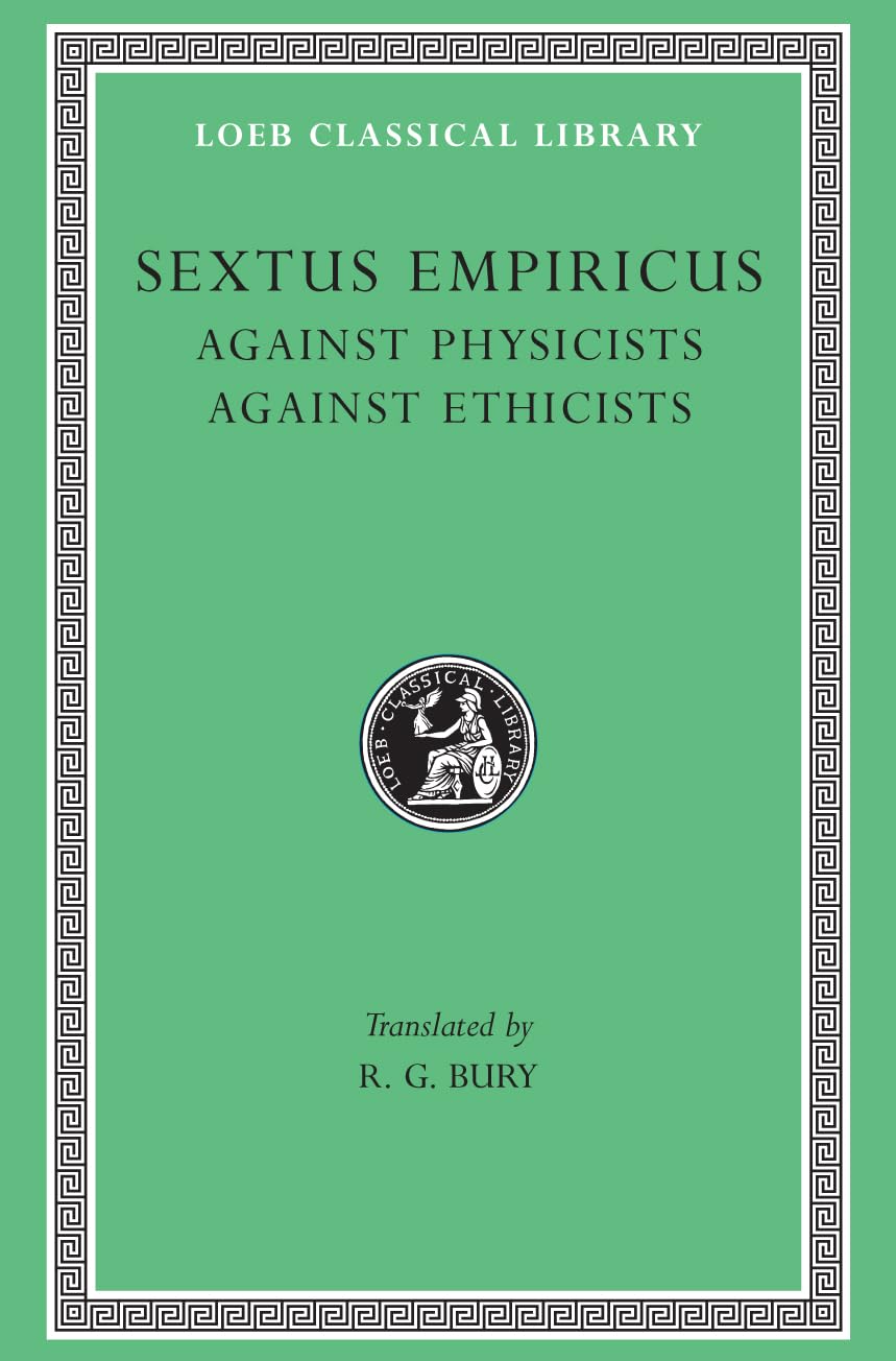 Sextus Empiricus: Against the Physicists (Loeb 311) Philosophy