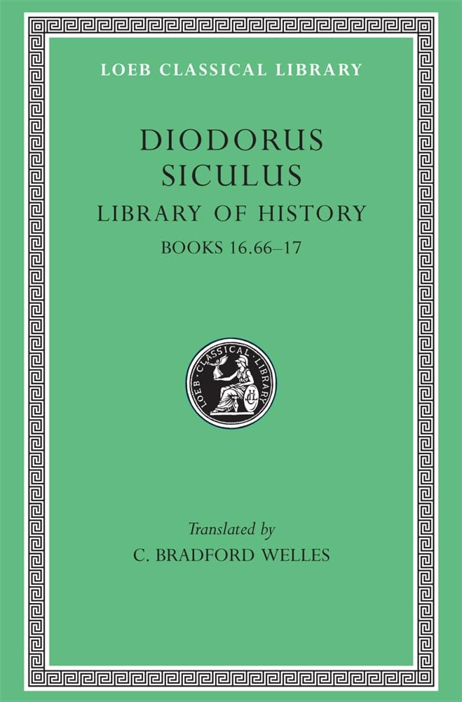 Library of History: Books 16.66-17 (Loeb Classical Library, Band 422) Essays & Short Stories