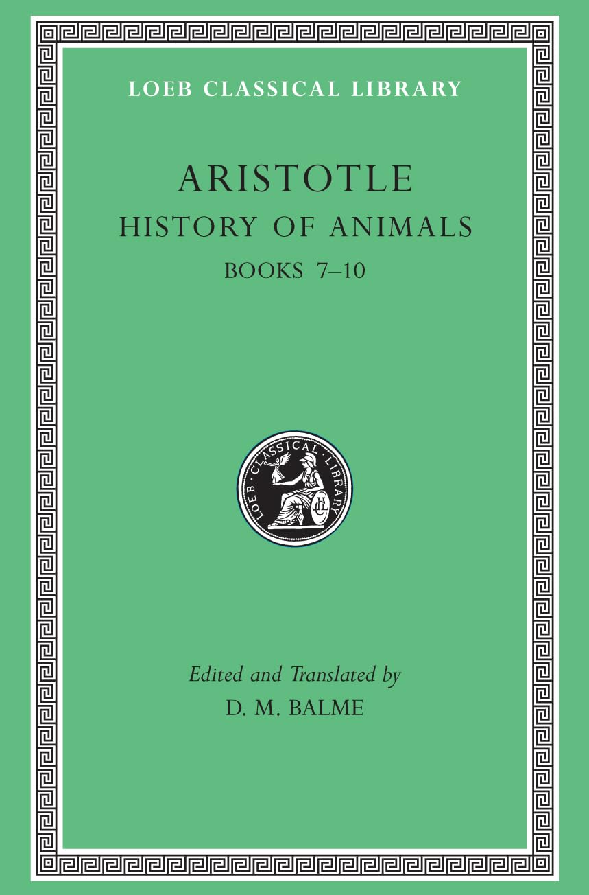 Aristotle History of Animals: Books Vii-X: Books 7-10 (Loeb Classical Library) Essays & Short Stories