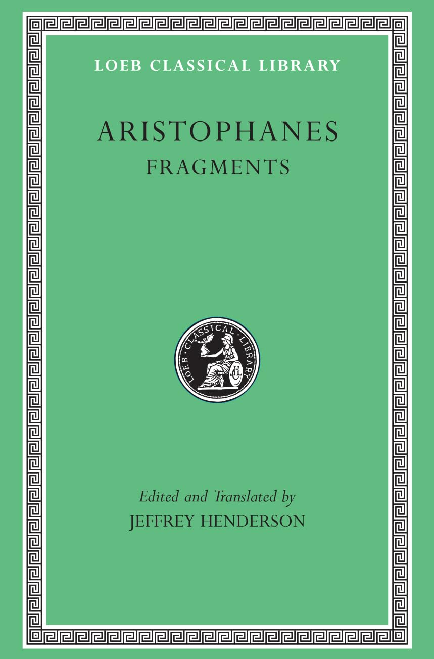 Aristophanes: Fragments (Loeb Classical Library, Band 502) Drama