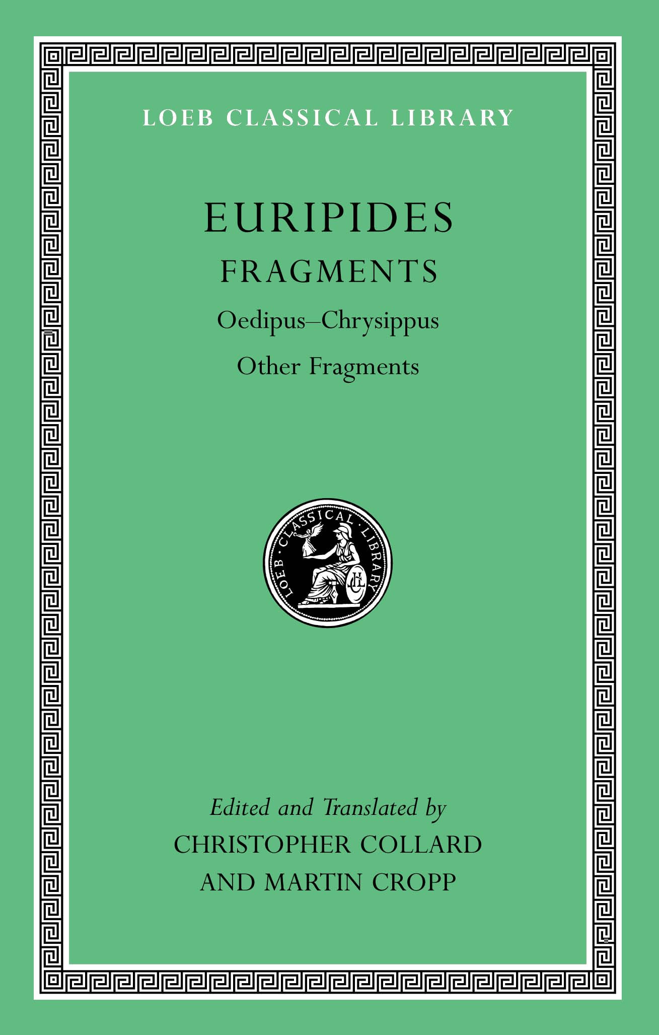 Euripides: Fragments: Oedipus - Chrysippus Other Fragments (Loeb Classical Library, Band 506) Drama