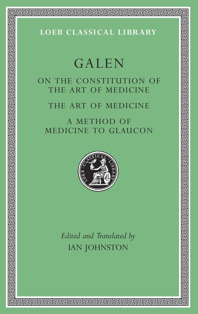 On the Constitution of the Art of Medicine. The Art of Medicine. A Method of Medicine to Glaucon Medicine