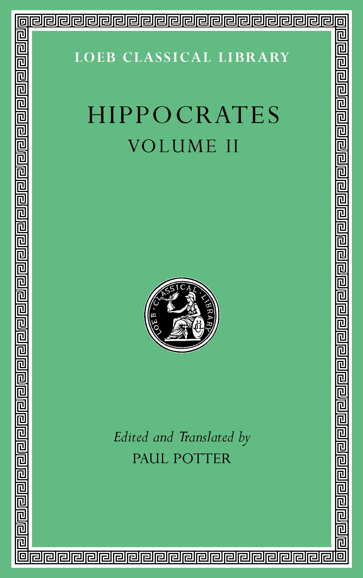 Hippocrates, Volume II: Prognostic (Loeb Classical Library, No. 148) (2): Prognostic. Regimen in Acute Diseases. the Sacred Disease. the Art. Breaths. ... (Loeb Classical Library, 148, Band 2) Medicine