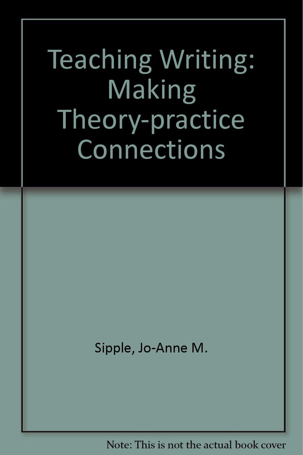 Product Image: Teaching Writing: Making Theory-practice Connections