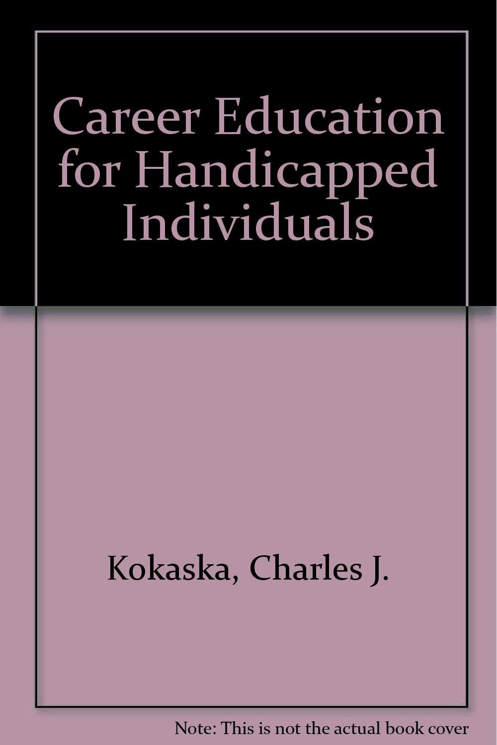 Career Education for Handicapped Individuals Education & Training
