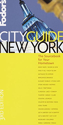 Fodor's Cityguide New York City, 3rd Edition: The Sourcebook for Your Hometown (Fodor's Cityguides, 3) Leisure, Home & Garden