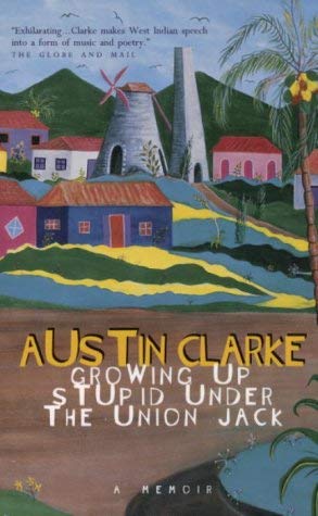 Growing Up Stupid Under The Union Jack: A Memoir Memories