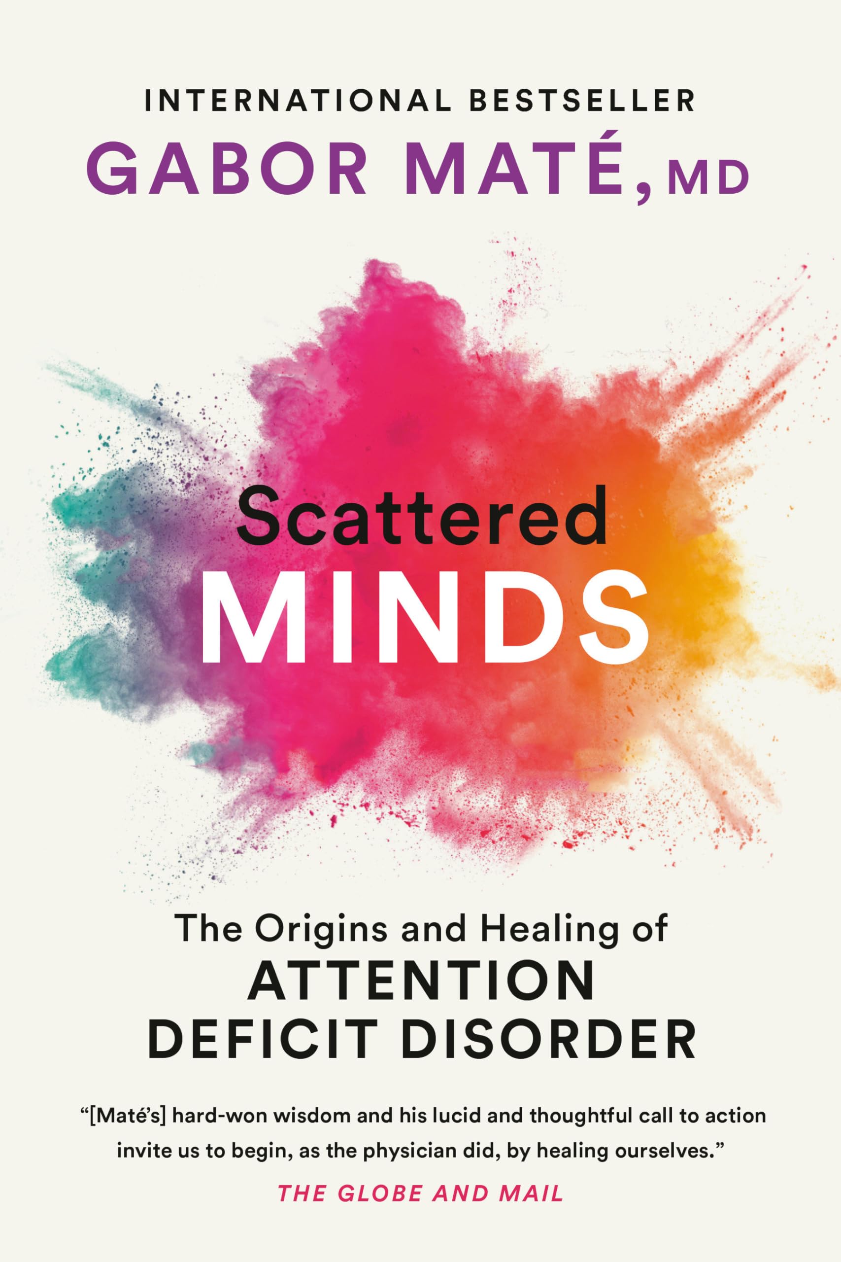 Scattered Minds: The Origins and Healing of Attention Deficit Disorder book