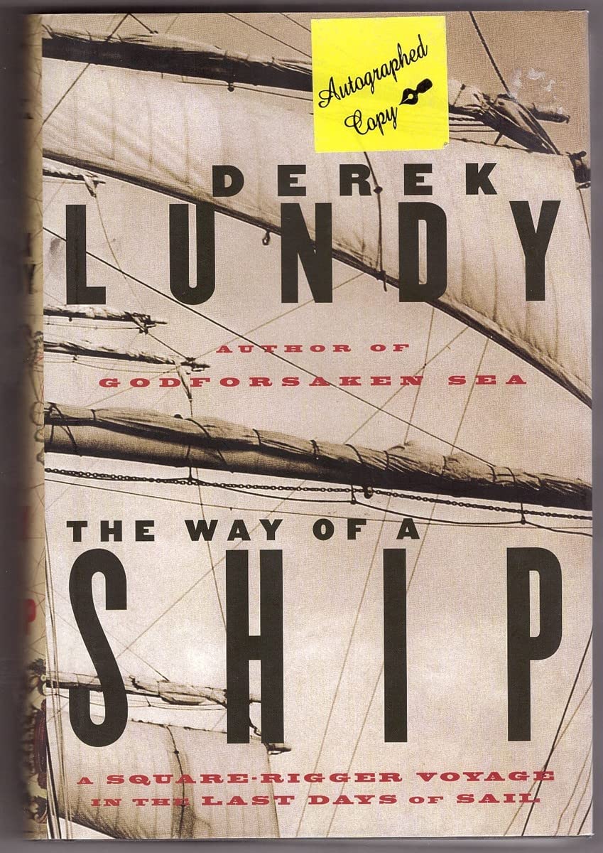 The Way of a Ship: A Square Rigger Voyage in the Last Days of Sail Memories