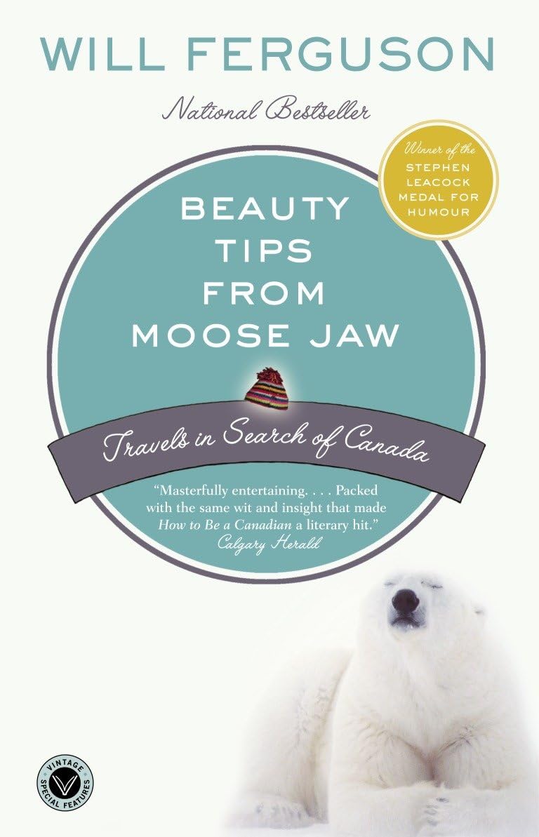 Beauty Tips from Moose Jaw: Travels in Search of Canada book