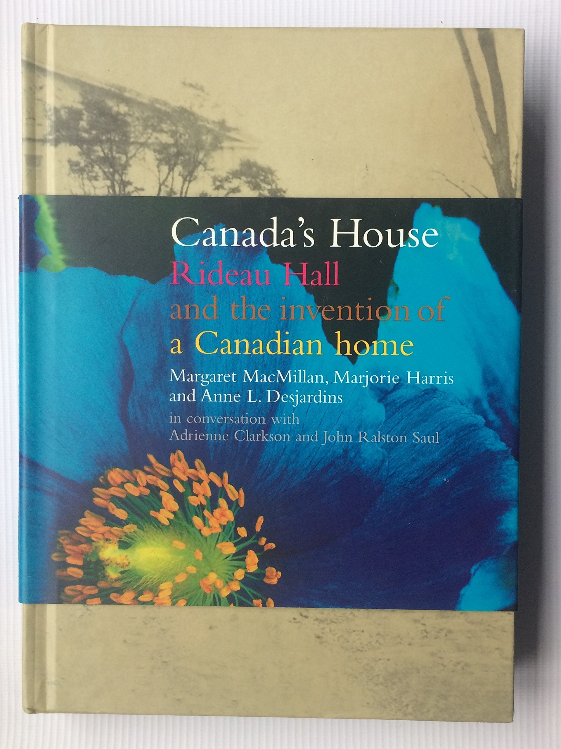 Canada's House: Rideau Hall and the Invention of a Canadian Home Garden & Plants