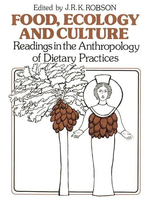 Food Ecology and Culture: Readings in the Anthropology of Dietary Habits book