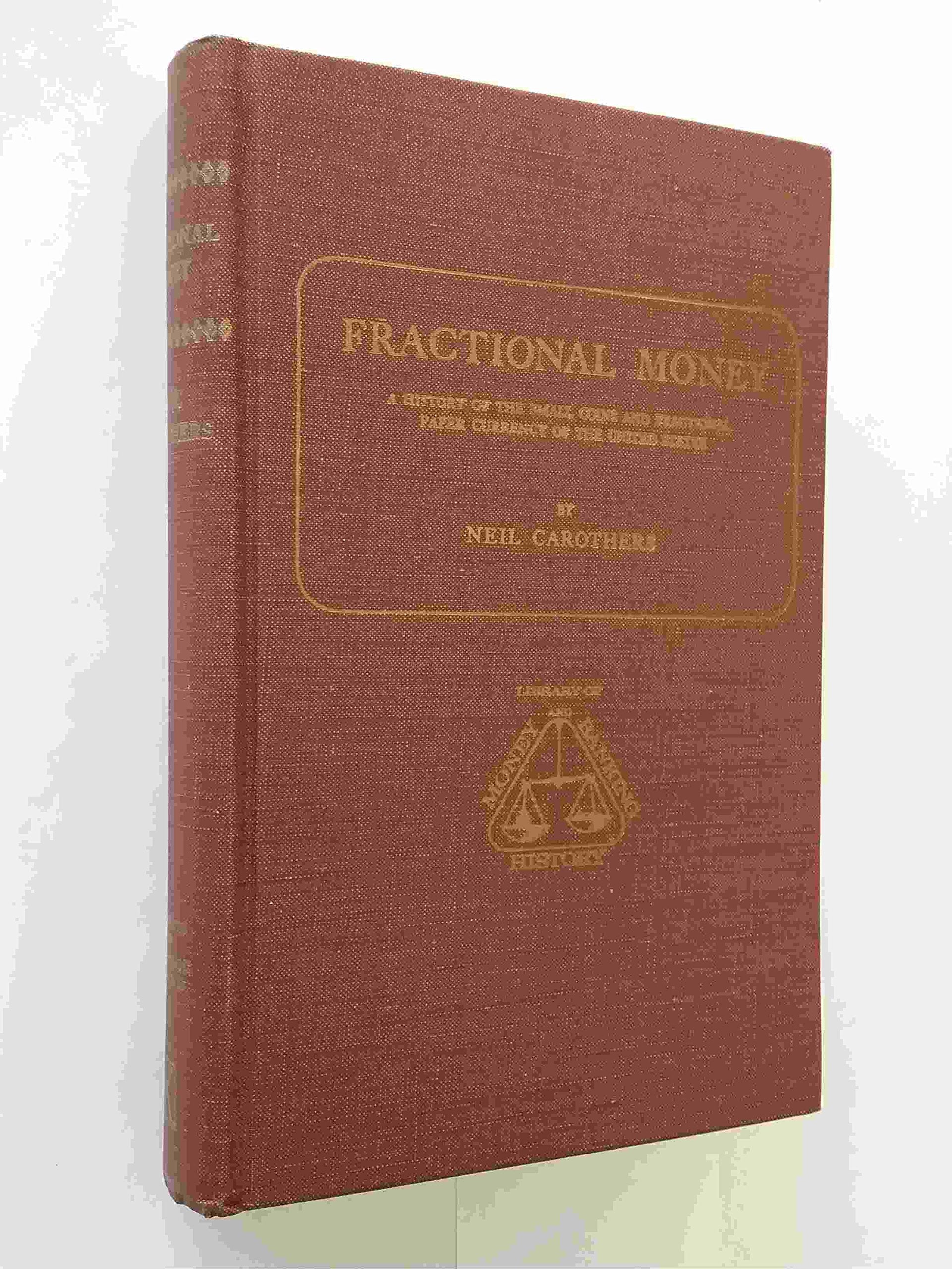 Fractional Money: A History of the Small Coins and Fractional Paper Currency of the United States Hobbies & Crafts
