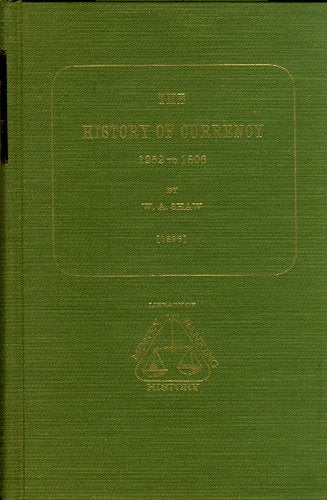 The History of Currency 1252 to 1896 Politics & History