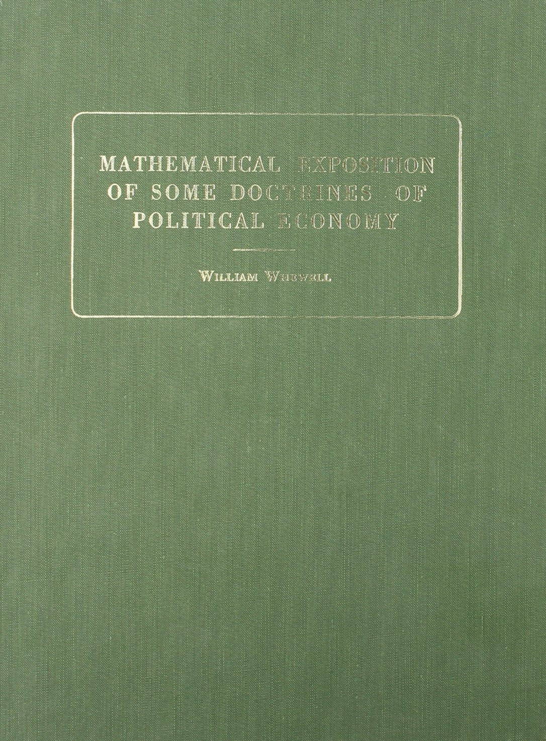 Mathematical Exposition of Some Doctrines of Political Economy Business, Finance & Career