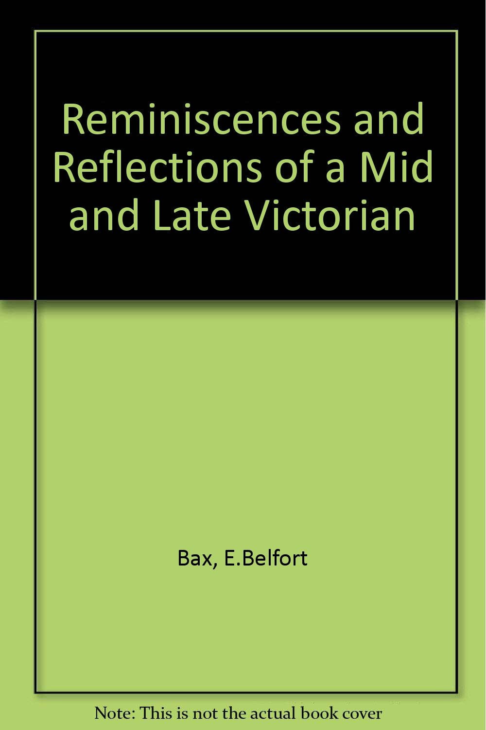 Reminiscences and Reflections of a Mid and Late Victorian Books