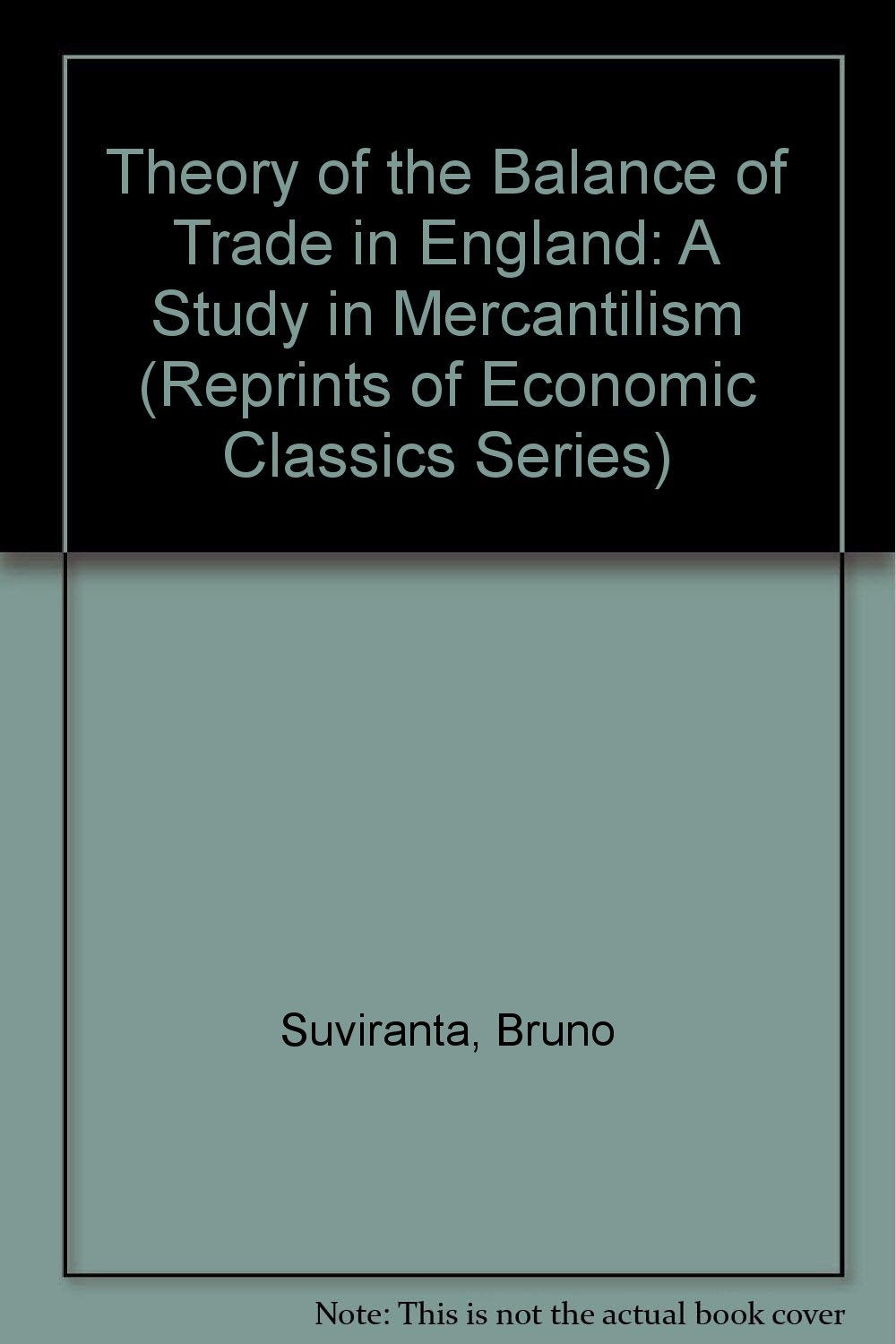 Theory of the Balance of Trade in England: A Study in Mercantilism (Reprints of Economic Classics Series) Books