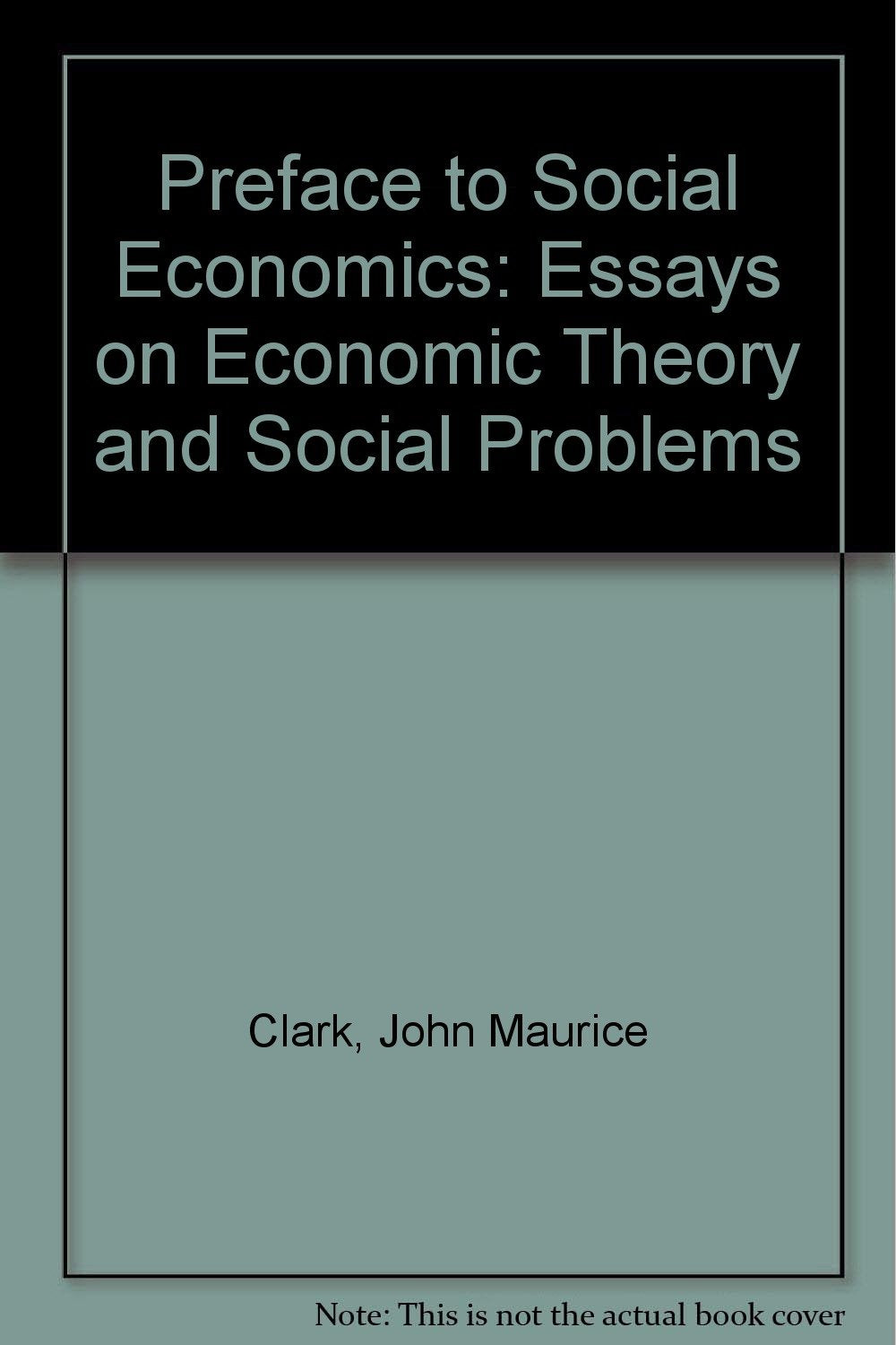 Preface to Social Economics: Essays on Economic Theory and Social Problems Books