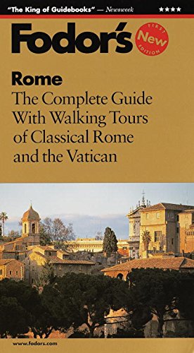 Rome: The Complete Guide with Walking Tours of Classical Rome and the Vatican (Fodor's Guides) Leisure, Home & Garden