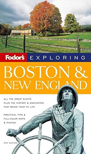 Fodor's Exploring Boston and New England, 4th Edition (Exploring Guides, 4) Travel