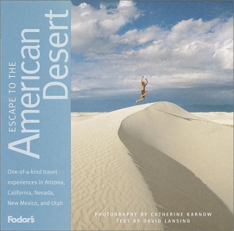 Fodor's Escape to the American Desert, 1st Edition (Fodor's Escape Guides, 1) Leisure, Home & Garden