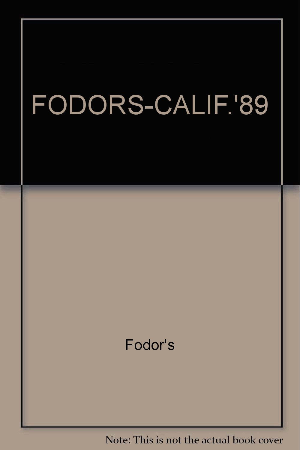FODORS-CALIF.'89 (United States Guides) Leisure, Home & Garden