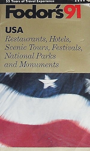 FODOR-USA '91: Restaurants, Hotels, Scenic Tours, Festivals, National Parks and Monuments Leisure, Home & Garden