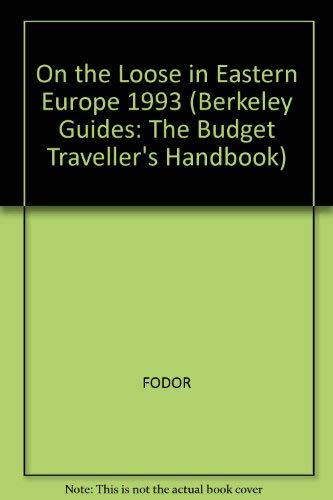 On the Loose in Eastern Europe (Berkeley Guides: The Budget Traveller's Handbook) Leisure, Home & Garden