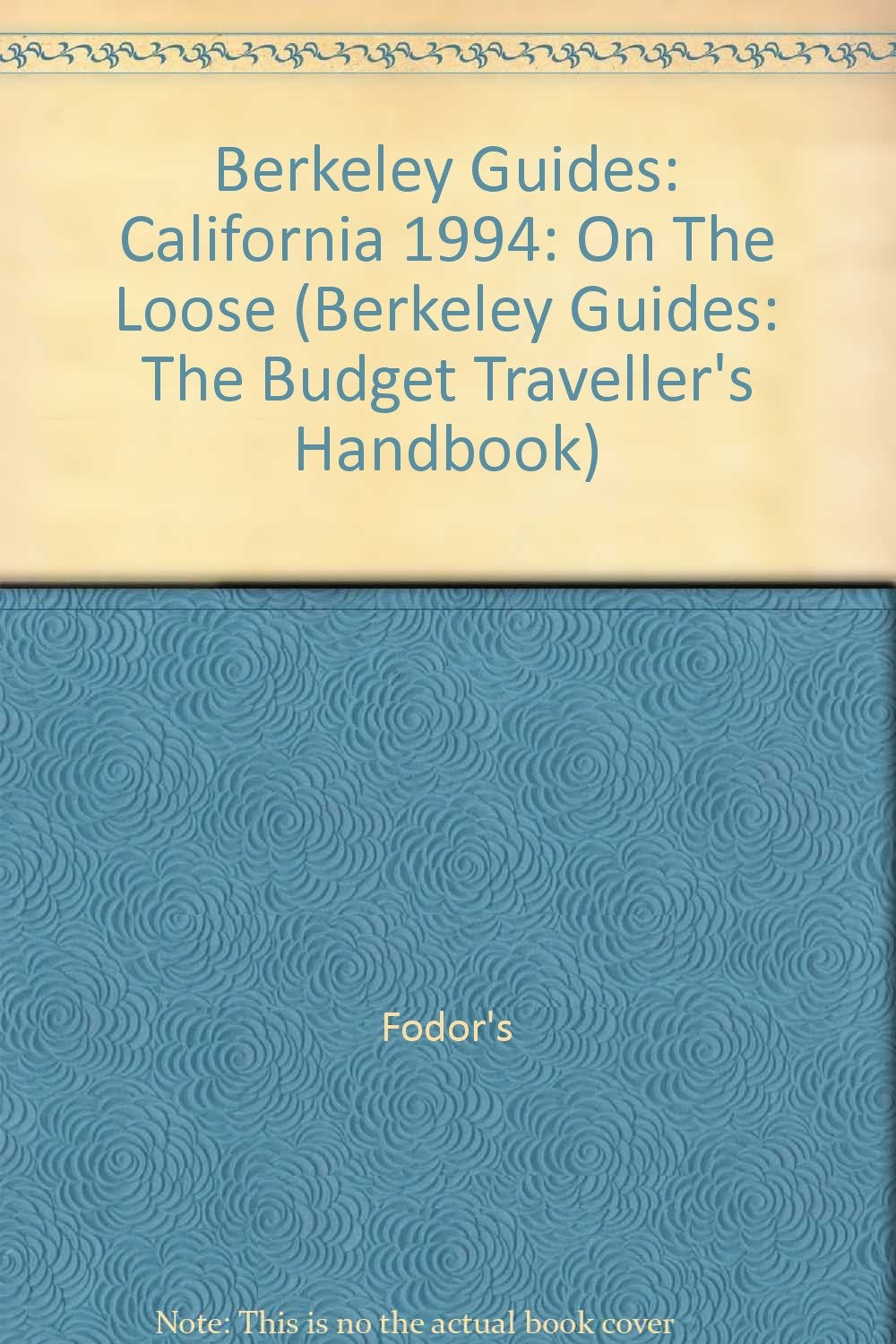 Berkeley Guides: California 1994 (Berkeley Guides: The Budget Traveller's Handbook) Leisure, Home & Garden