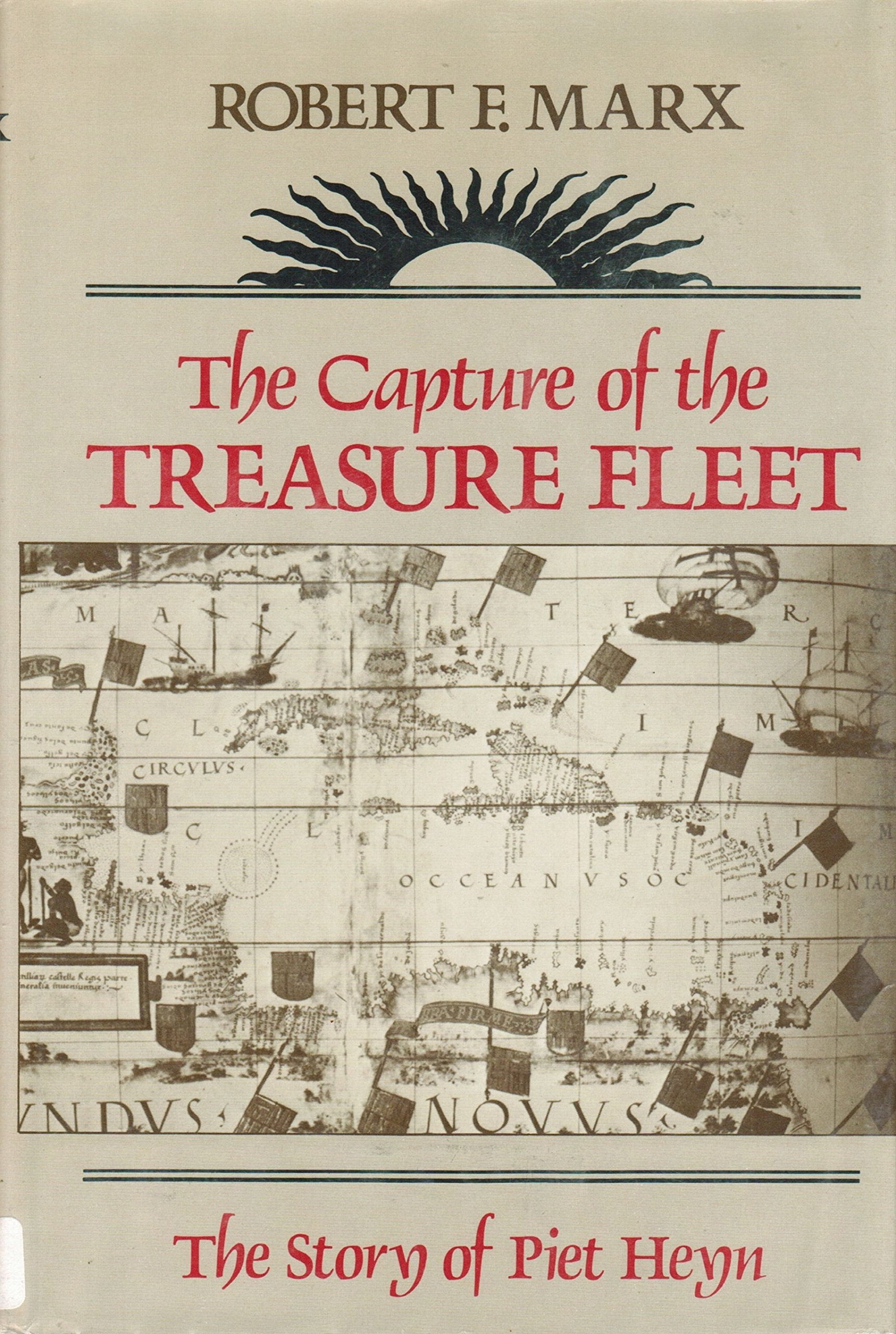 The capture of the treasure fleet: The story of Piet Heyn Books