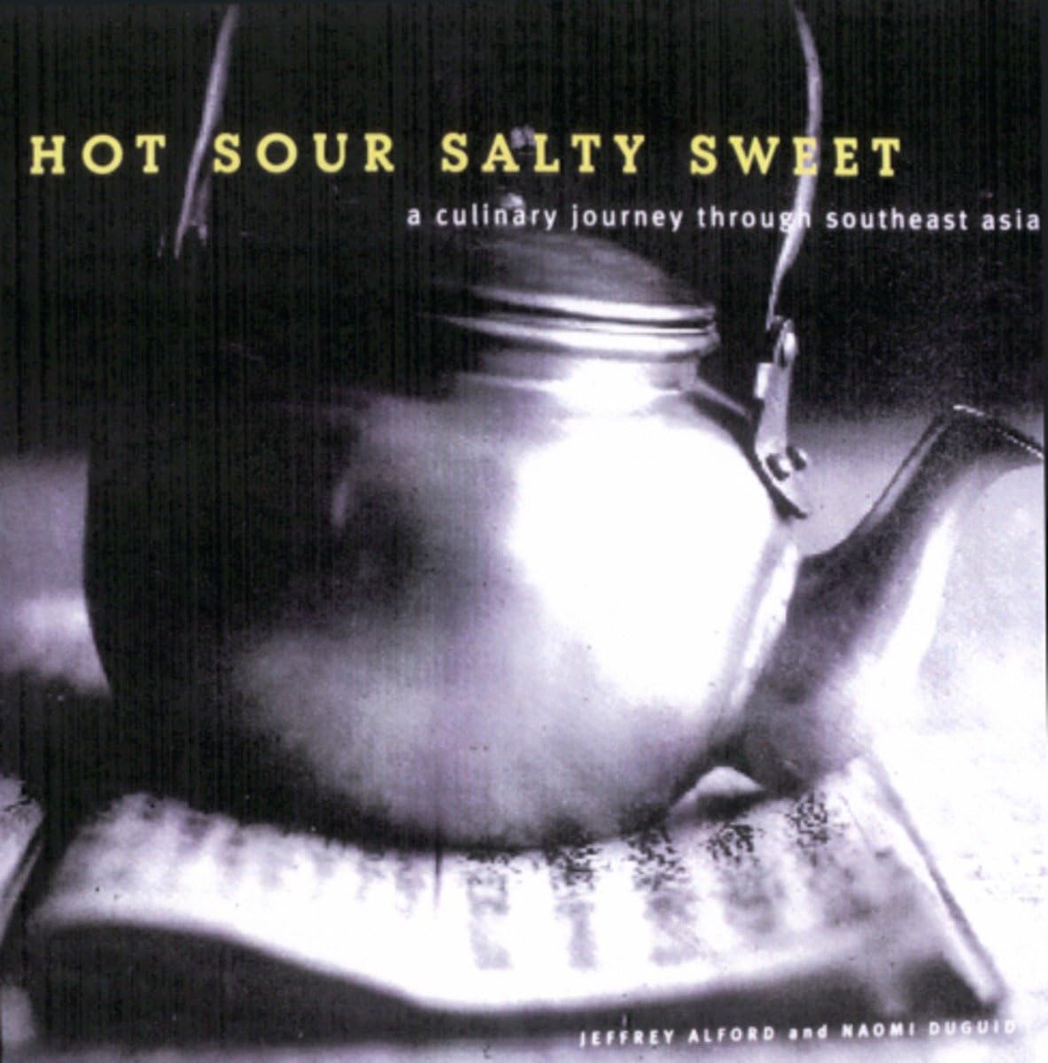 Hot, Sour, Salty, Sweet: A Culinary Journey Through Southeast Asia book