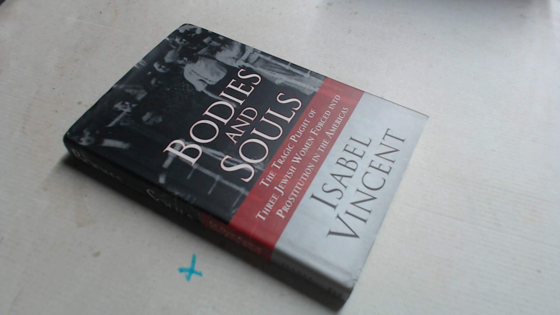 Bodies and Souls: The Tragic Plight of Three Jewish Women Forced into Prostitution in the Americas Social Sciences