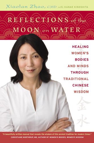Reflections of the Moon on Water: Healing Women's Bodies and Minds through Traditional Chinese Wisdom Health, Nutrition & Fitness