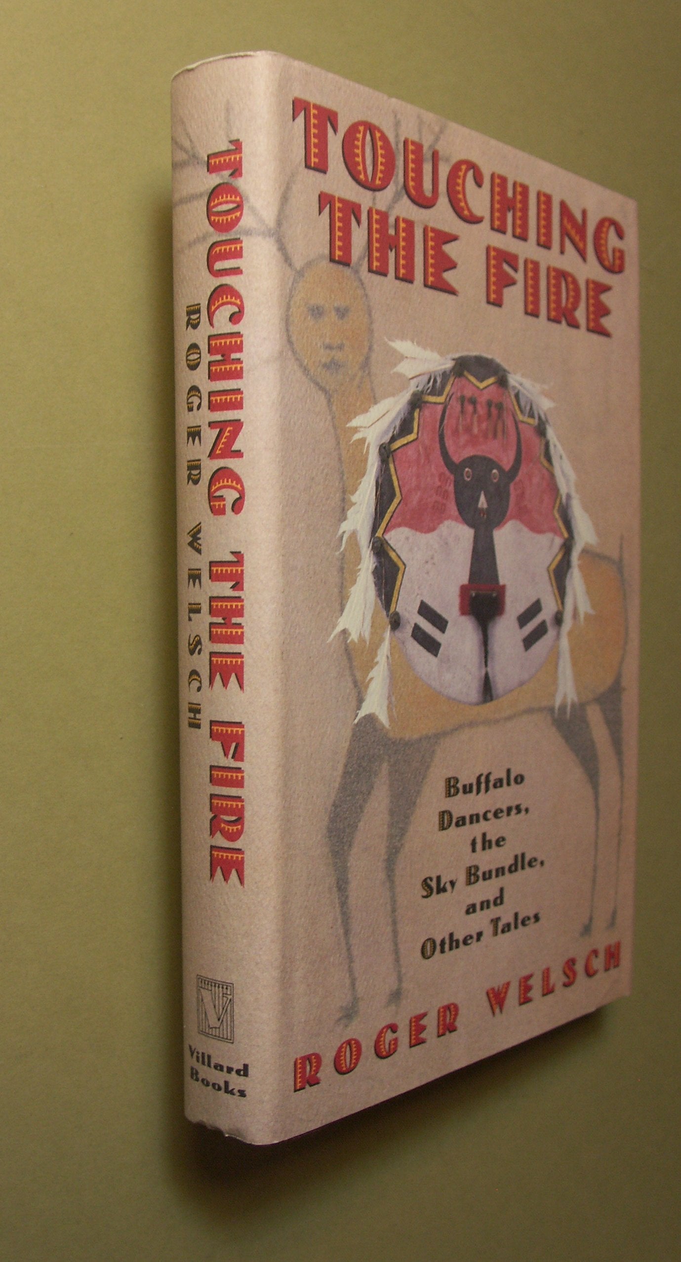 Touching the Fire: Buffalo Dancers, the Sky Bundle, and Other Tales Poetry