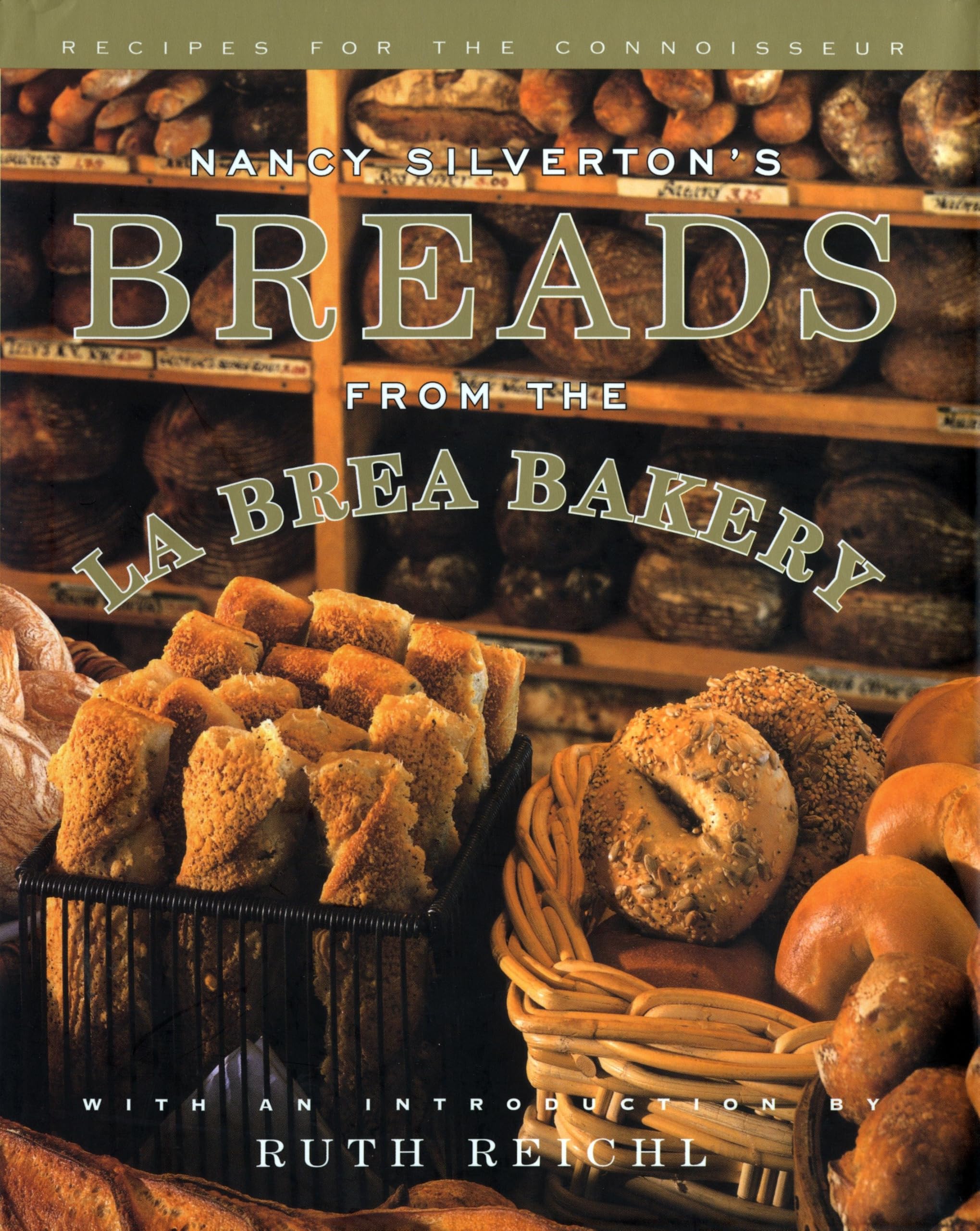Nancy Silverton's Breads from the La Brea Bakery: Recipes for the Connoisseur: A Cookbook Leisure, Home & Garden