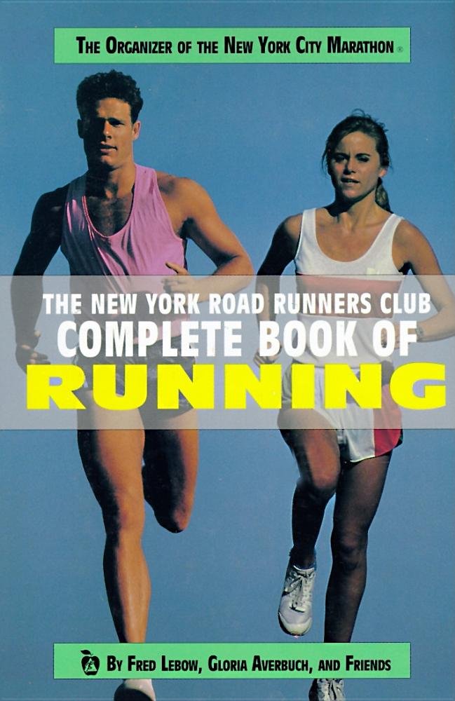 New York Road Runners Club Complete Book of Running: The Organizer of the New York City Marathon Leisure & Fun