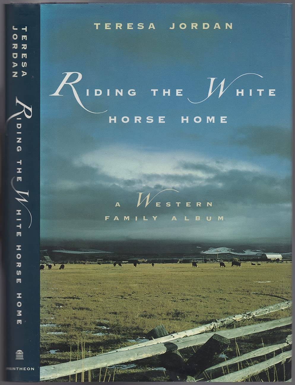 Riding the White Horse Home: A Western Family Album Memories