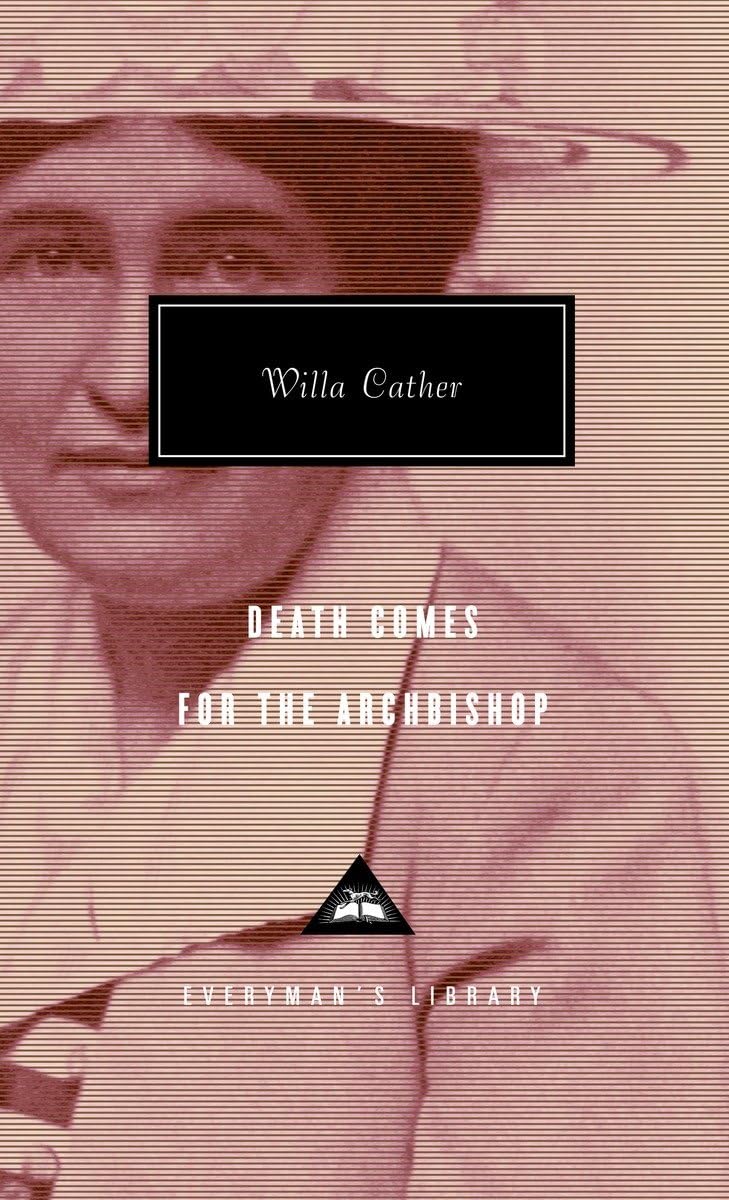 Death Comes for the Archbishop: Introduction by A. S. Byatt (Everyman's Library Contemporary Classics Series, Band 89) Contemporary literature