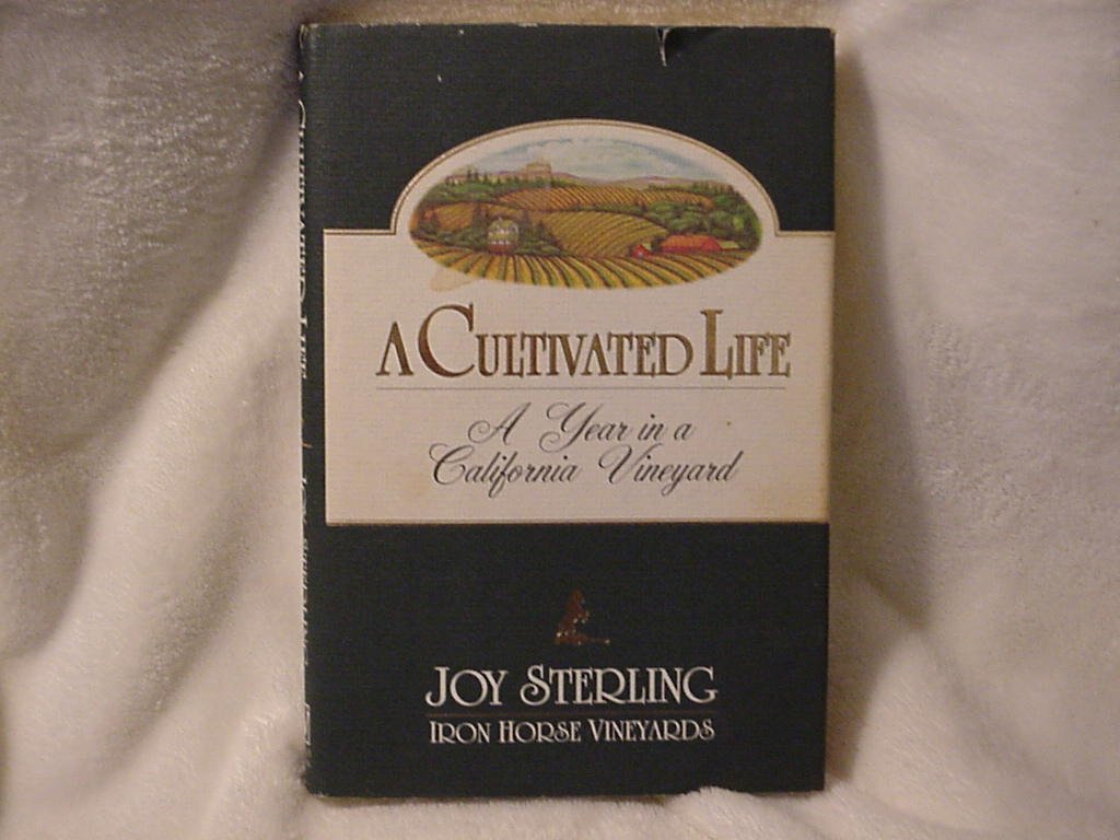A Cultivated Life: A Year in a California Vineyard : Vintage 1991 book
