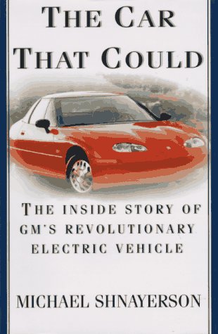 The Car That Could: The Inside Story of Gm's Revolutionary Electric Vehicle Business, Finance & Career