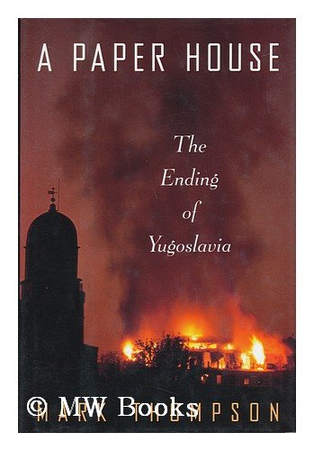A Paper House: The Ending of Yugoslavia Books