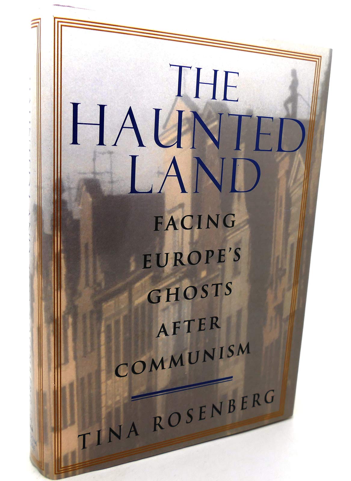 The Haunted Land: Facing Europe's Ghosts After Communism Social Sciences